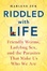 Cover of "Riddled with Life"
