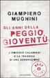 Cover of Gli anni della peggio gioventù. L'omicidio Calabresi e la tragedia di una generazione