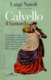 Cover of Calvello il Bastardo