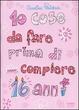 Cover of Dieci cose da fare prima di compiere 16 anni