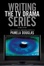 Cover of Writing the TV Drama Series