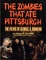 Cover of THe Zombies That Ate Pittsburgh