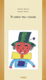 Cover of Ti cerco tra i colori