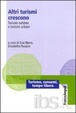 Cover of Altri turismi crescono. Turismi outdoor e turismi urbani