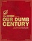 Cover of Our Dumb Century