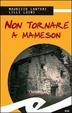 Cover of Non tornare a Mameson