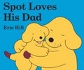 Spot Loves His Dad (Spot the Dog)