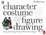 Cover of "Character Costume Figure Drawing"