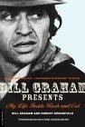 Bill Graham Presents : My Life Inside Rock and Out