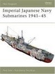 Cover of Imperial Japanese Navy Submarines 1941-45