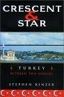 Crescent and Star : Turkey Between Two Worlds