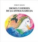 Cover of Dioses y Héroes de la Antigua Grecia