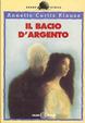 Cover of Il bacio d'argento