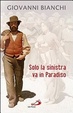 Cover of Solo la sinistra va in paradiso