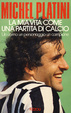 Cover of La mia vita come una partita di calcio