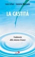 Cover of La castità. Fondamento della relazione d'amore