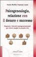 Cover of Psicogenealogia, relazione con il denaro e successo