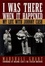 Cover of "I Was There When It Happened"