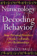 Cover of Numerology for Decoding Behavior: Your Personal Numbers at Work, with Family, and in Relationship