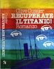 Cover of Recuperate il Titanic