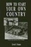 Cover of "How To Start Your Own Country"
