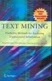 Text Mining : Predictive Methods for Analyzing Unstructured Information