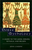 Norse Mythology : A Guide to Gods, Heroes, Rituals, and Beliefs