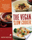 Cover of The Vegan Slow Cooker