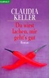 Cover of Du wirst lachen, mir geht's gut.