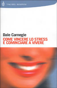 Immagine di Come vincere lo stress e cominciare a vivere
