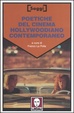 Cover of Poetiche del cinema hollywoodiano contemporaneo