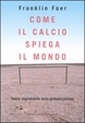 Cover of Come il calcio spiega il mondo