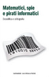 Cover of Matematici, spie e pirati informatici