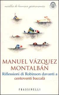 More about Riflessioni di Robinson davanti a centoventi baccalà