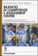 Cover of Bilancio di competenze e assessment centre. Potenzialità e limiti dell'auto e dell'etero-valutazione delle risorse umane