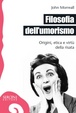 Cover of Filosofia dell'umorismo. Origine, etica e virtù della risata