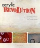 Cover of Acrylic Revolution