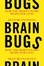 Cover of Brain Bugs