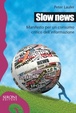 Cover of Slow news