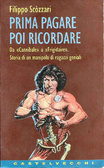 Prima pagare poi ricordare Da «Cannibale» a «Frigidaire»