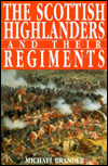 The Scottish Highlanders and Their Regiments
