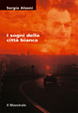 Cover of I sogni della città bianca