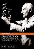 Francis Crick : Discoverer of the Genetic Code (Eminent Lives) (rough edge)