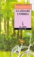 Cover of Guardare l'ombra