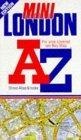 A-Z Mini Atlas of London : Extends to Tottenham, Woolwich, Streatham and Chiswick (A-Z Street Atlas Series)