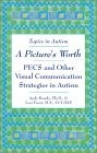 A Picture's Worth : PECS and Other Visual Communication Strategies in Autism (Topics in Autism)