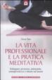 Cover of La vita professionale e la pratica meditativa