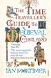 Cover of The time traveller's guide to medieval England
