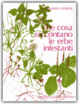 Cover of Che cosa raccontano le erbe infestanti