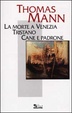Cover of La morte a Venezia. Tristano. Cane e padrone